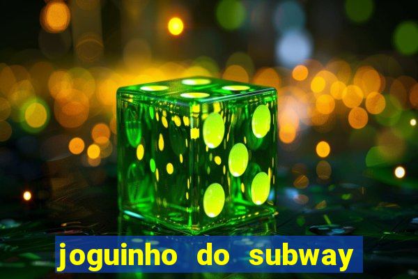 joguinho do subway surf que ganha dinheiro de verdade